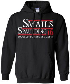 Smails Spaulding for president 2016 t shirt & hoodies