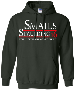 Smails Spaulding for president 2016 t shirt & hoodies