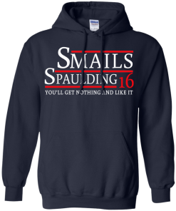 Smails Spaulding for president 2016 t shirt & hoodies