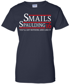 Smails Spaulding for president 2016 t shirt & hoodies
