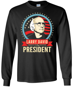 Larry David for president 2016 t shirt & hoodies