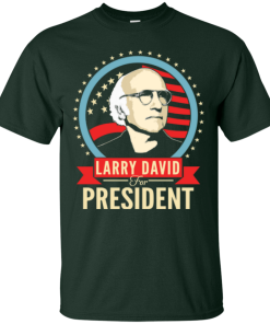 Larry David for president 2016 t shirt & hoodies