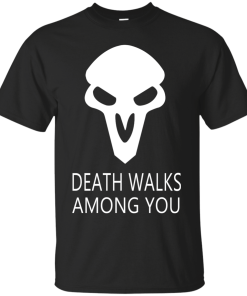 Overwatch OW Reaper Death Walks Among You T shirt