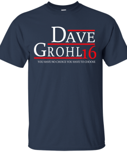 Dave Grohl for president 2016 t shirt & hoodies