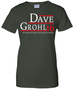 Dave Grohl for president 2016 t shirt & hoodies