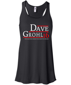 Dave Grohl for president 2016 t shirt & hoodies