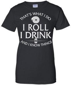 Firefighter t shirt: That's what I do, I roll