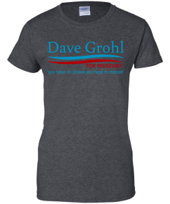 Dave Grohl for president 2016 t shirt & hoodies