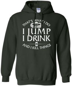Airborne tee: That's what I do, I jump, I drink and I kill things