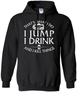 Airborne tee: That's what I do, I jump, I drink and I kill things