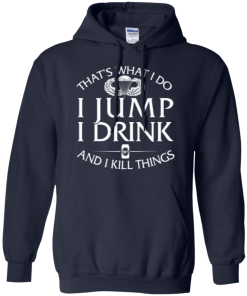 Airborne tee: That's what I do, I jump, I drink and I kill things