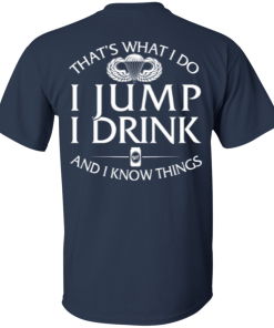 That's what I do, I jump, I drink and I know things print back side