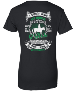 I ride my horse to feel free and feel strong t shirt