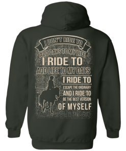 I don't ride my horse to add days to my life t shirt & hoodies