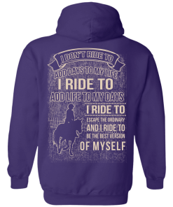 I don't ride my horse to add days to my life t shirt & hoodies