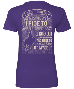 I don't ride my horse to add days to my life t shirt & hoodies