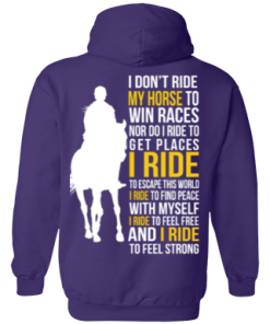 I don't ride my horse to win race t-shirt & hoodies