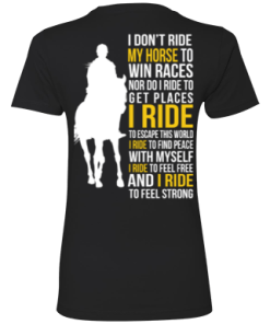 I don't ride my horse to win race t-shirt & hoodies