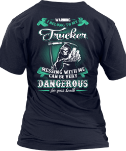 WARNING! I Belong To My Trucker, Trucker Wife T-shirt & Hoodies