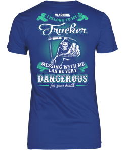 WARNING! I Belong To My Trucker, Trucker Wife T-shirt & Hoodies