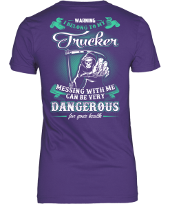 WARNING! I Belong To My Trucker, Trucker Wife T-shirt & Hoodies
