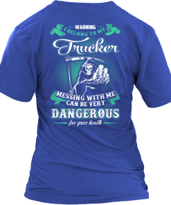 WARNING! I Belong To My Trucker, Trucker Wife T-shirt & Hoodies