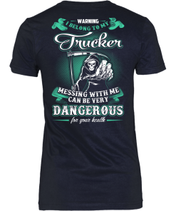 WARNING! I Belong To My Trucker, Trucker Wife T-shirt & Hoodies