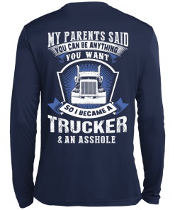 Trucker t shirt: My parents said you can be anything you want
