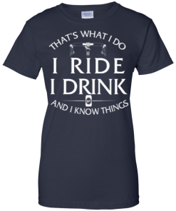 That's what I do, I Ride, I know things cycling t shirt