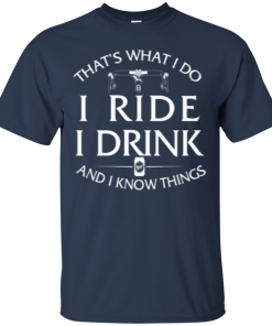 That's what I do, I Ride, I know things cycling t shirt