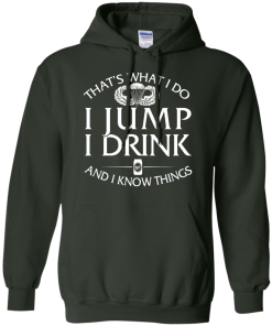 Airborne t shirt: That's what I do, I jump, I drink and I know things