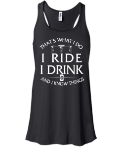 Cycling tank tops: That's what I do, I ride, I drink and I know things