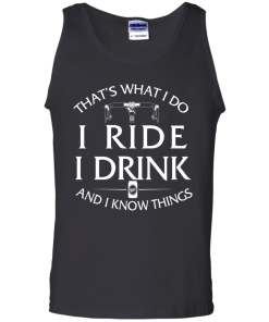 Cycling tank tops: That's what I do, I ride, I drink and I know things