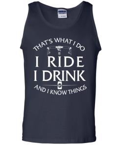 Cycling tank tops: That's what I do, I ride, I drink and I know things