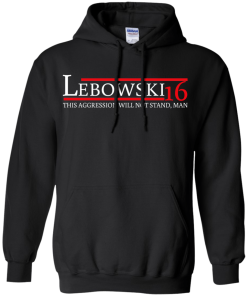 Lebowski for president 2016 t shirt & hoodies