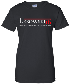 Lebowski for president 2016 t shirt & hoodies