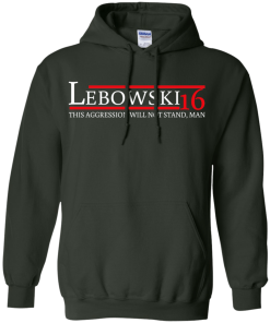 Lebowski for president 2016 t shirt & hoodies