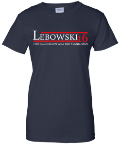 Lebowski for president 2016 t shirt & hoodies