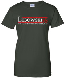 Lebowski for president 2016 t shirt & hoodies
