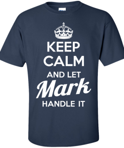 Name shirts: Keep calm and let Mark handle it