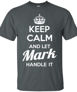 Name shirts: Keep calm and let Mark handle it