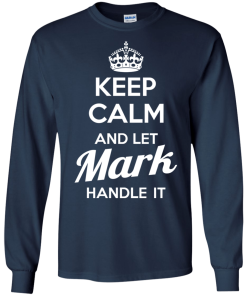 Name shirts: Keep calm and let Mark handle it