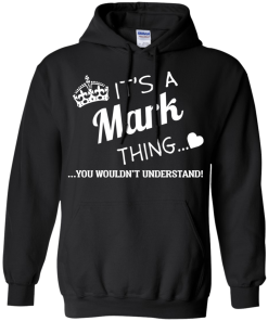 Name t shirts: It's a Mark thing, you wouldn't understand