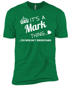 Name t shirts: It's a Mark thing, you wouldn't understand