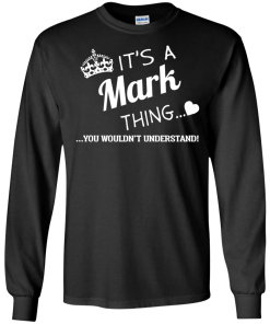 Name t shirts: It's a Mark thing, you wouldn't understand