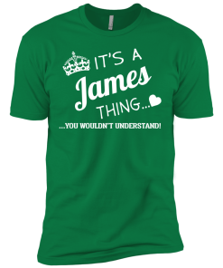 It's a JAMES thing, you wouldn't understand t shirt