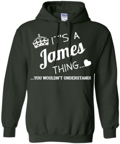 It's a JAMES thing, you wouldn't understand t shirt