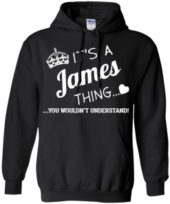 It's a JAMES thing, you wouldn't understand t shirt