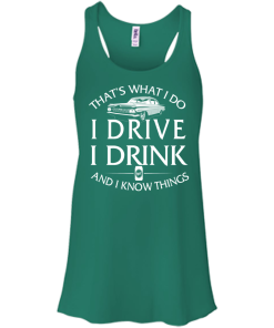 Lowrider t shirt: That's what I do, I drive, I drink and I know things