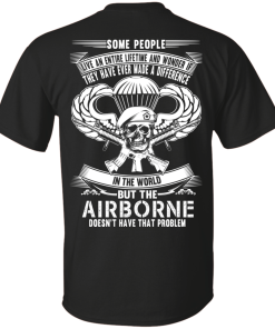 Airborne t-shirt: Some people live an entire lifetime